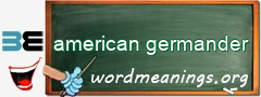 WordMeaning blackboard for american germander